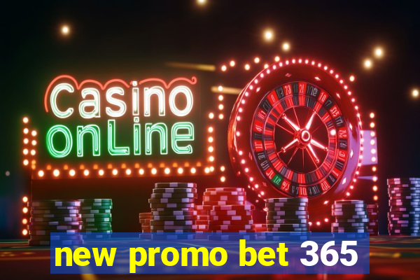 new promo bet 365