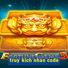 truy kich nhan code