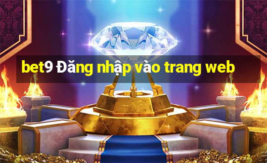 bet9 Đăng nhập vào trang web