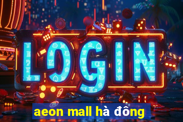 aeon mall hà đông