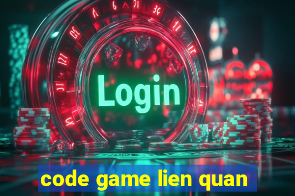 code game lien quan