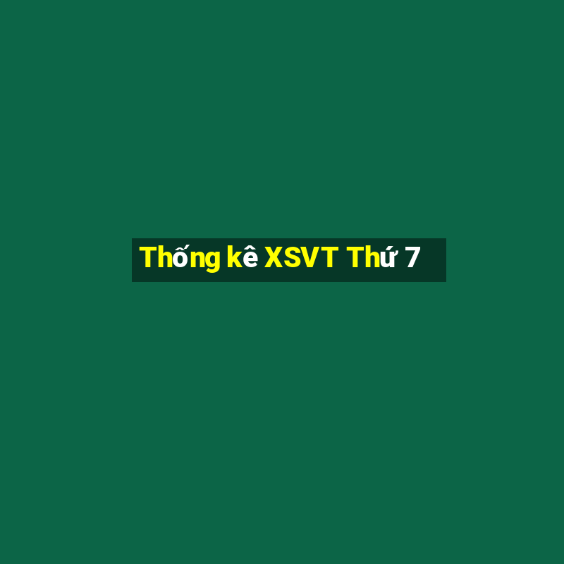 Thống kê XSVT Thứ 7