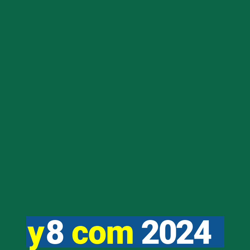 y8 com 2024