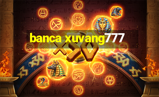 banca xuvang777