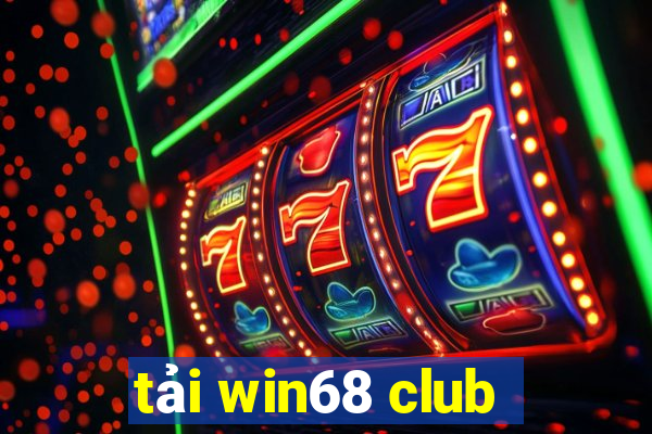 tải win68 club