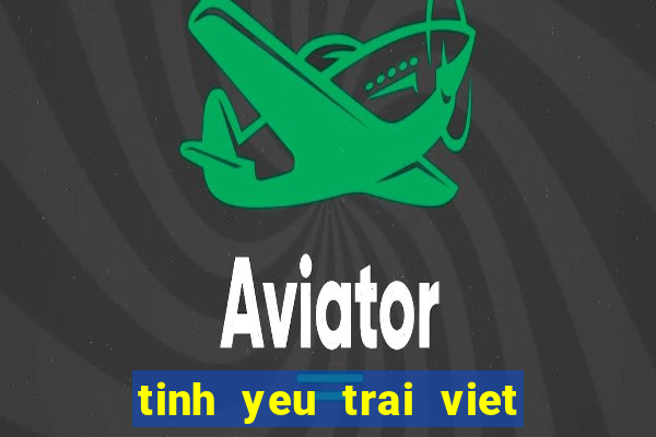 tinh yeu trai viet gogo club