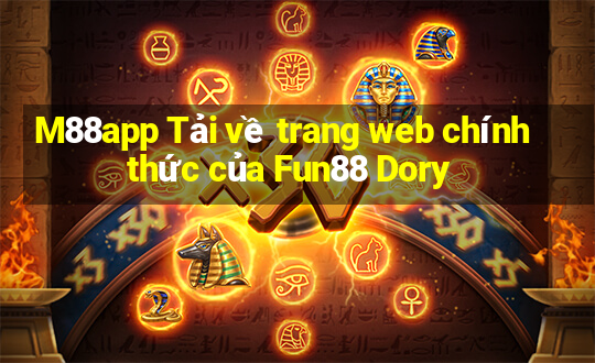 M88app Tải về trang web chính thức của Fun88 Dory