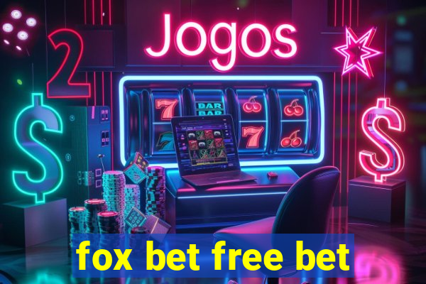 fox bet free bet