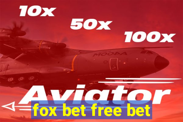 fox bet free bet