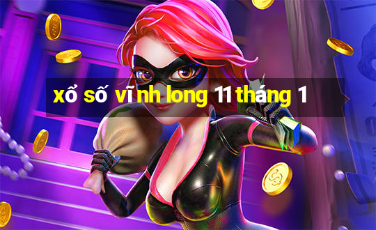 xổ số vĩnh long 11 tháng 1