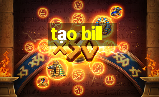 tạo bill