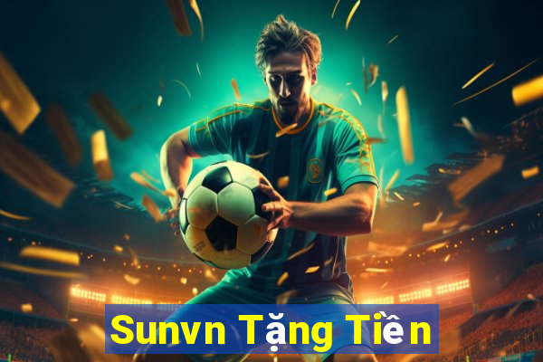 Sunvn Tặng Tiền