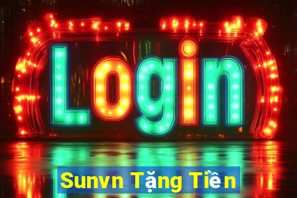 Sunvn Tặng Tiền