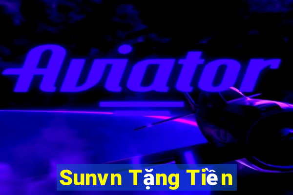 Sunvn Tặng Tiền