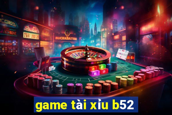 game tài xỉu b52