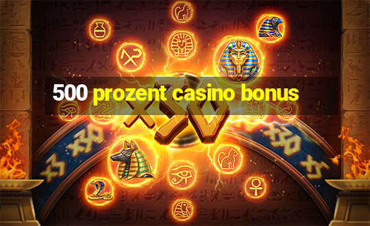 500 prozent casino bonus