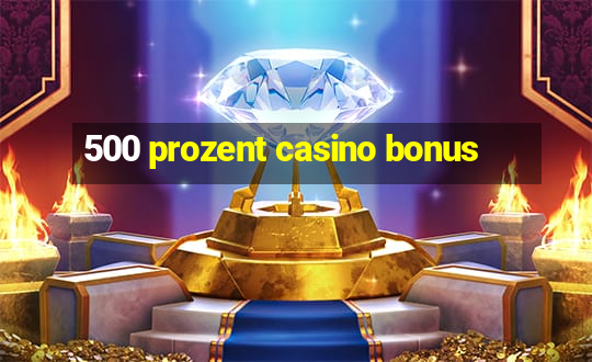 500 prozent casino bonus