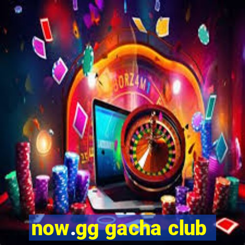 now.gg gacha club