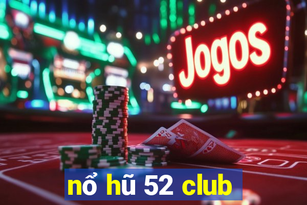 nổ hũ 52 club