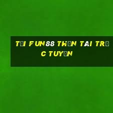 Tải Fun88 Thần tài trực tuyến