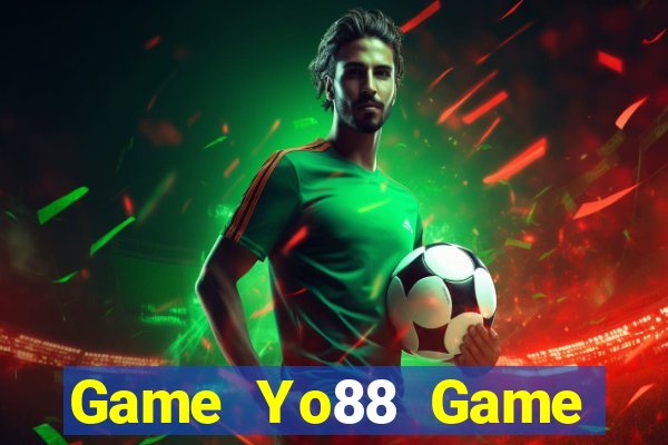 Game Yo88 Game Bài Nhất Vip