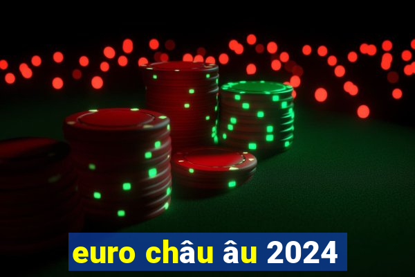 euro châu âu 2024