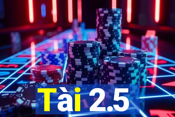 Tài 2.5