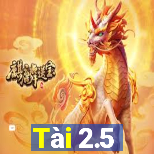 Tài 2.5