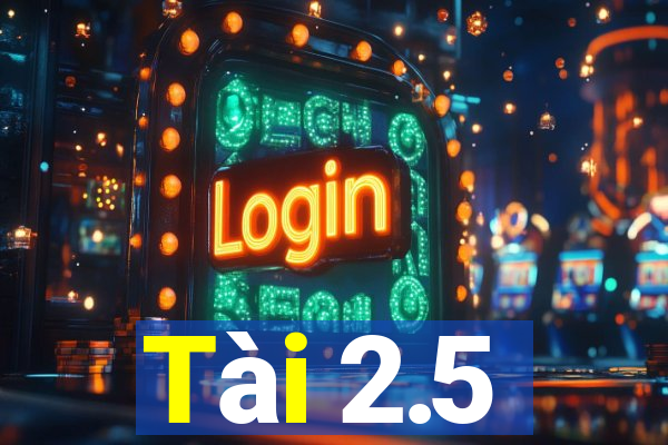 Tài 2.5