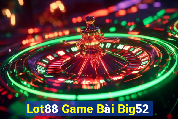 Lot88 Game Bài Big52