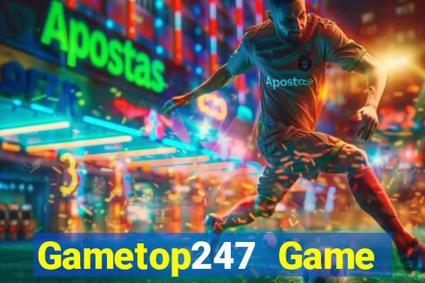 Gametop247 Game Bài Vui