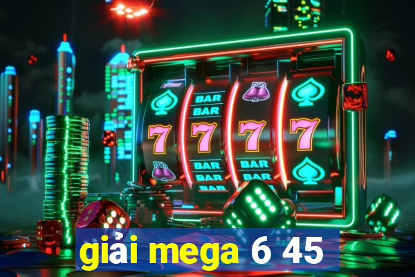 giải mega 6 45