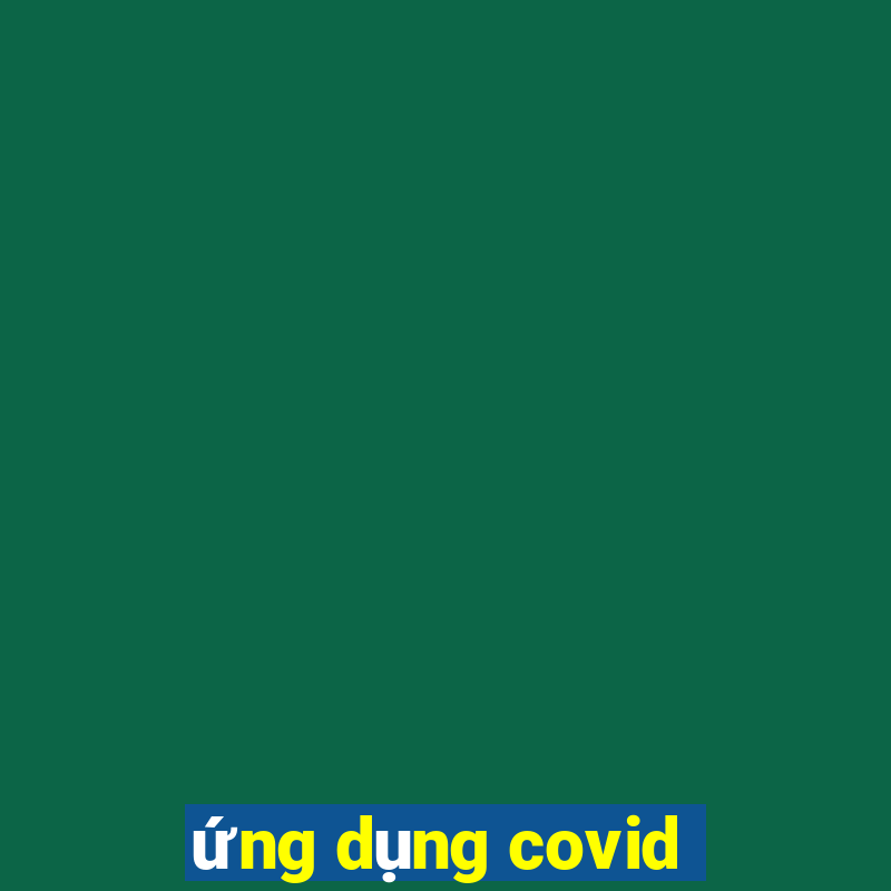 ứng dụng covid