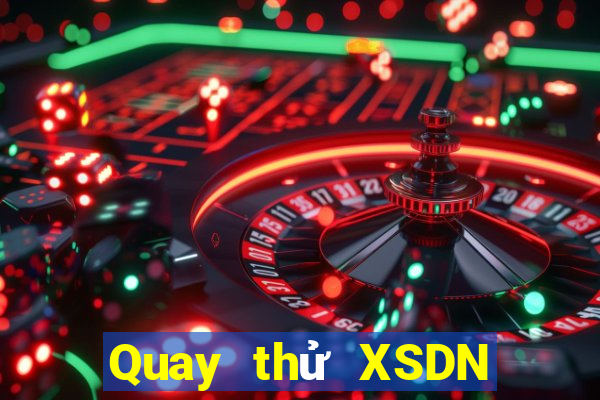 Quay thử XSDN Thứ 3