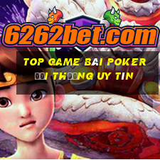 top game bài poker đổi thưởng uy tín