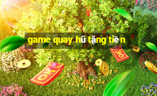 game quay hũ tặng tiền