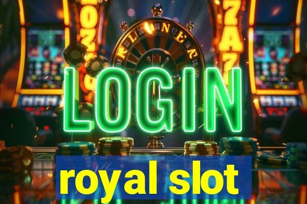 royal slot