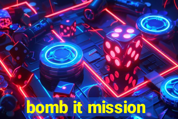 bomb it mission