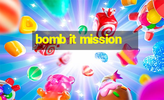 bomb it mission