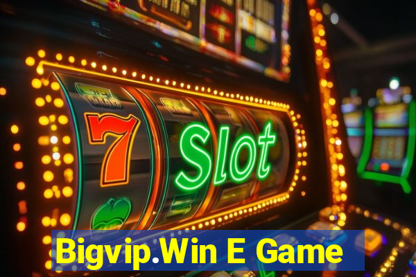 Bigvip.Win E Game