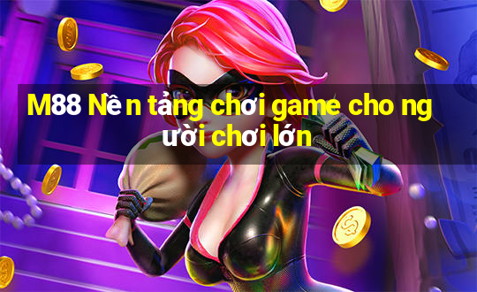 M88 Nền tảng chơi game cho người chơi lớn