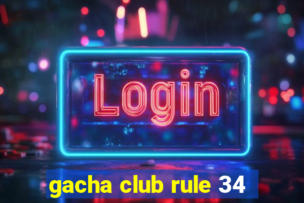 gacha club rule 34