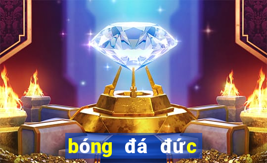 bóng đá đức hôm nay