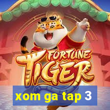 xom ga tap 3