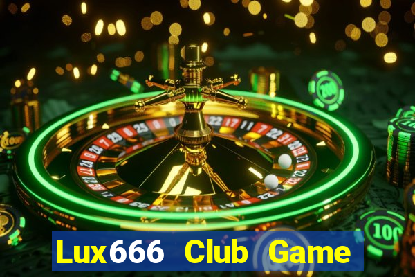 Lux666 Club Game Bài B52 Đổi Thưởng