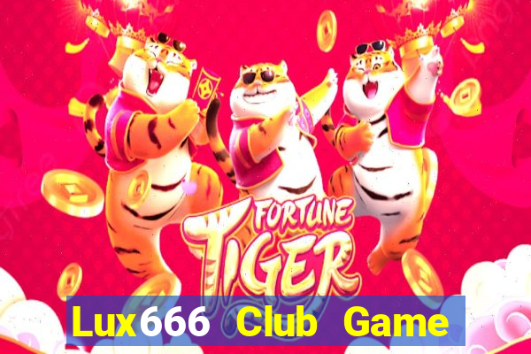 Lux666 Club Game Bài B52 Đổi Thưởng