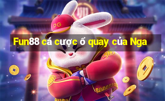 Fun88 cá cược ổ quay của Nga