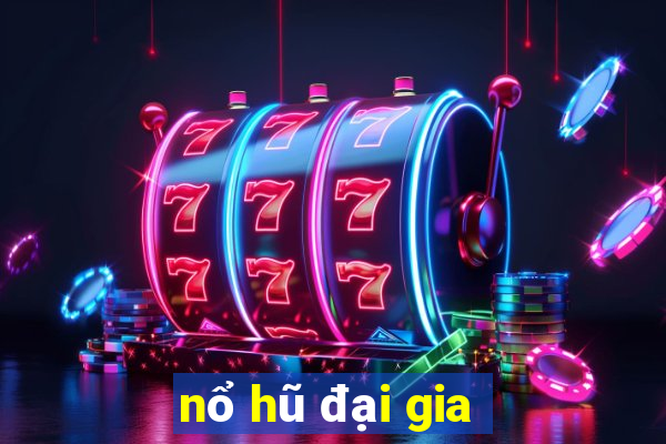 nổ hũ đại gia