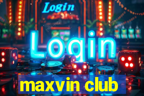 maxvin club