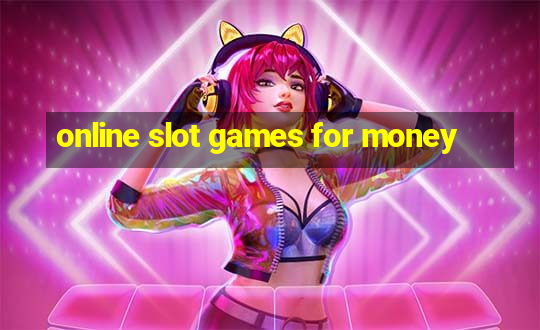 online slot games for money